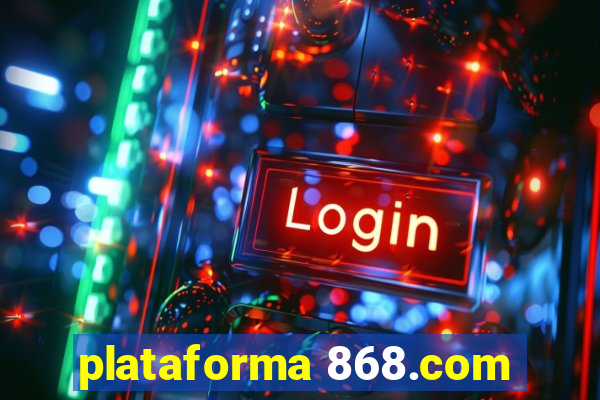 plataforma 868.com